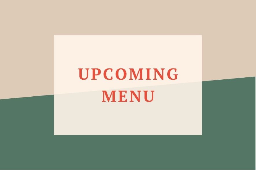 Upcoming Menu